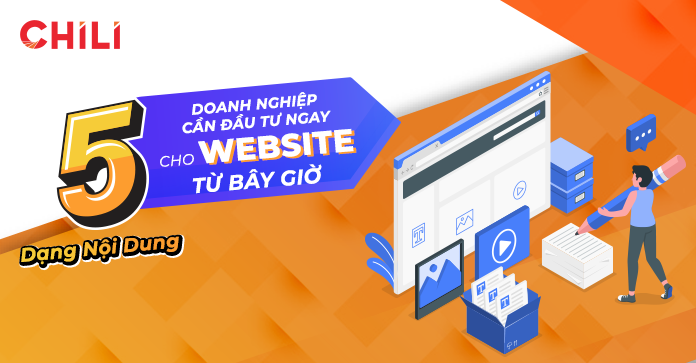 5 Dạng Nội Dung Doanh Nghiệp Cần Đầu Tư Ngay Cho Website Từ Bây Giờ 5 5 Dạng Nội Dung Doanh Nghiệp Cần Đầu Tư Ngay Cho Website Từ Bây Giờ