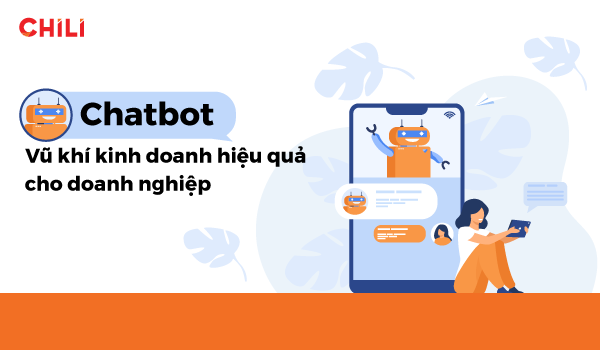Chatbot - Vũ khí kinh doanh hiệu quả cho doanh nghiệp 5 Chatbot - Vũ khí kinh doanh hiệu quả cho doanh nghiệp